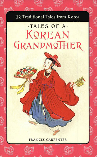 Tales Of A Korean Grandmother 32 Traditional Tales From Korea Frances Carpenter