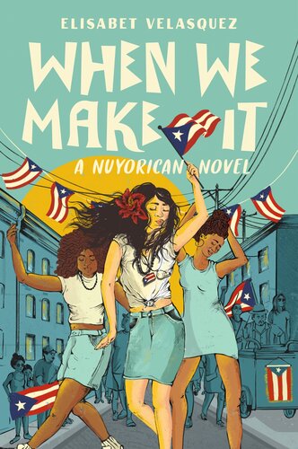 When We Make It A Nuyorican Novel Elisabet Velasquez