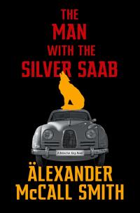 The Man With The Silver Saab Detective Varg 3 1st Edition Alexander Mccall Smith