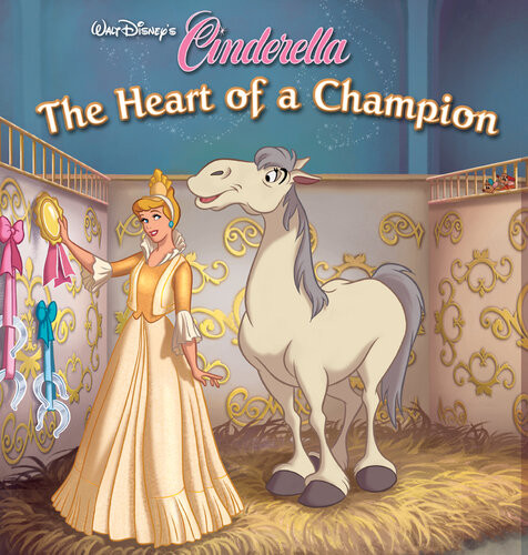 Cinderella The Heart Of A Champion Disney Book Group