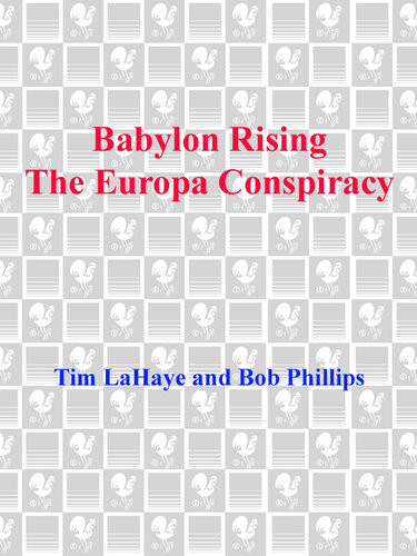 Babylon Rising The Europa Conspiracy Tim Lahaye Bob Phillips