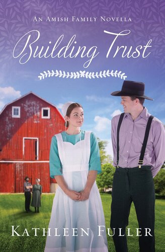 Building Trust An Amish Family Novella Kathleen Fuller