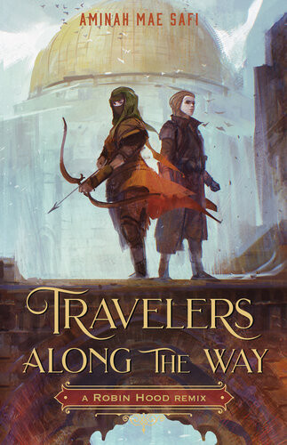 Travelers Along The Way A Robin Hood Remix Aminah Mae Safi