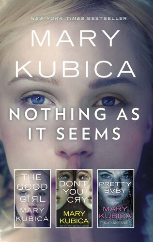 Nothing As It Seems The Good Girl Dont You Cry Pretty Baby Mary Kubica