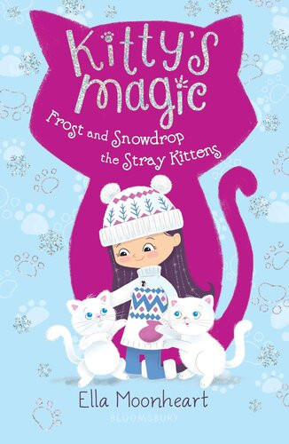 Kittys Magic 5 Frost And Snowdrop The Stray Kittens Ella Moonheart