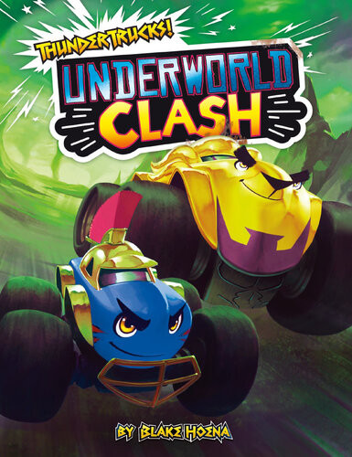 Underworld Clash A Monster Truck Myth Blake Hoena