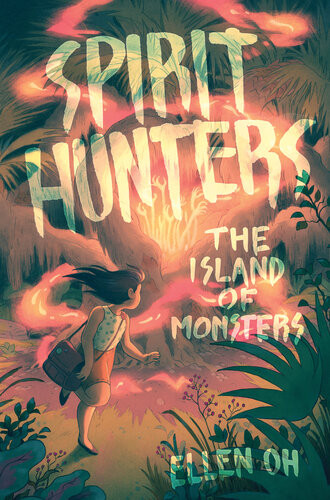 Spirit Hunters 2 The Island Of Monsters Ellen Oh