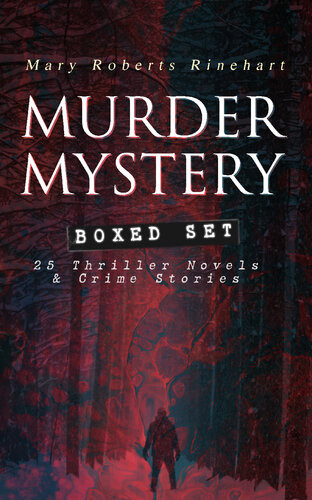 Murder Mystery Box Set 25 Thriller Novels Crime Stories Kindle Mary Roberts Rinehart