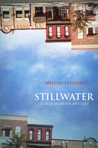 Stillwater A Jack Mcbride Mystery Melissa Lenhardt