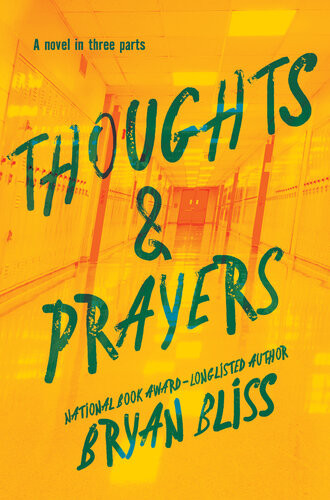 Thoughts Prayers A Novel In Three Parts Bryan Bliss