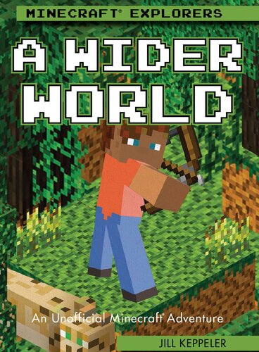 A Wider World An Unofficial Minecraft Adventure Jill Keppeler