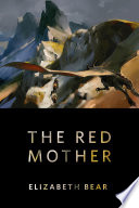 The Red Mother Elizabeth Bear