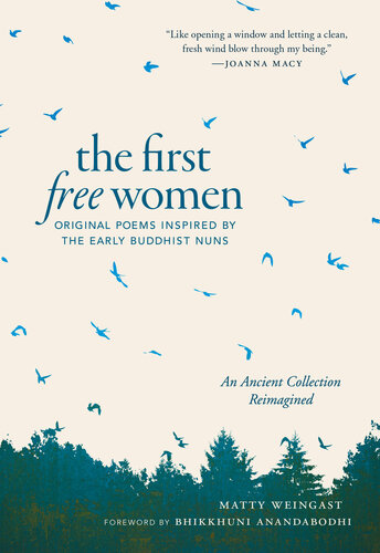 The First Free Women Original Poems Inspired By The Early Buddhist Nuns Matty Weingast