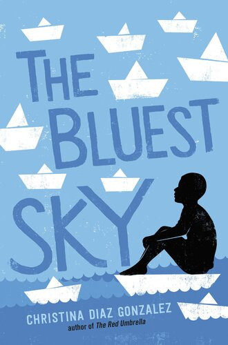 The Bluest Sky Christina Diaz Gonzalez