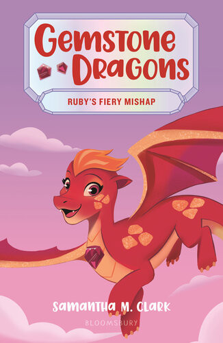 Gemstone Dragons 2 Rubys Fiery Mishap Samantha M Clark