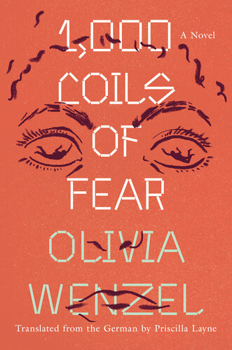 1000 Coils Of Fear A Novel Olivia Wenzel Priscilla Layne Translation