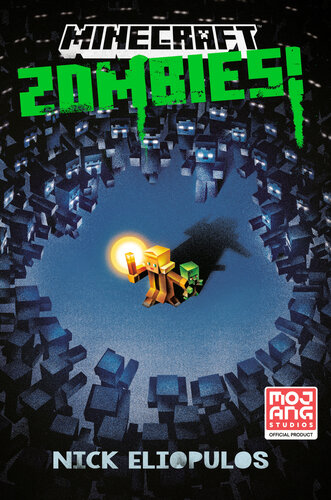 Minecraft Zombies 1 Zombies An Official Minecraft Novel Nick Eliopulos