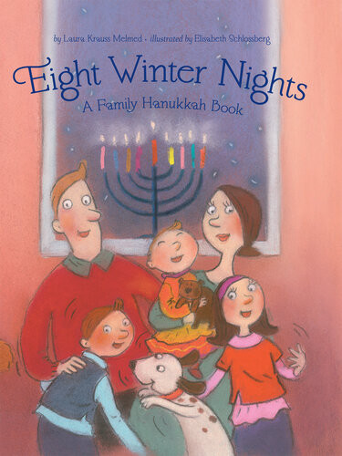 Eight Winter Nights A Family Hanukkah Book Laura Krauss Melmed