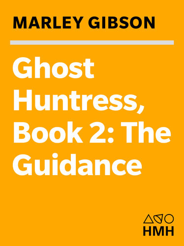 Ghost Huntress Book 2 The Guidance Marley Gibson