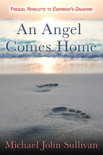 An Angel Comes Home Michael John Sullivan