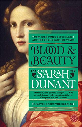 Blood And Beauty A Novel About The Borgias Sarah Dunant