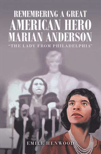 Remembering A Great American Hero Marian Anderson Emile Henwood