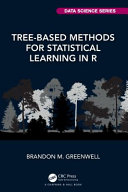 Treebased Methods For Statistical Learning In R A Practical Introduction With Applications In R Brandon M Greenwell
