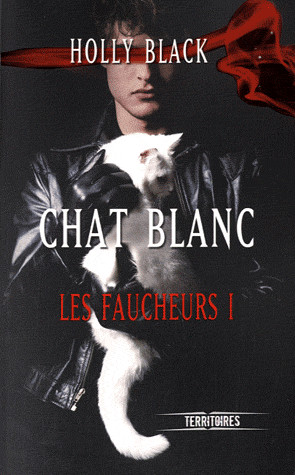 Les Faucheurs 01 Chat Blanc Black Holly