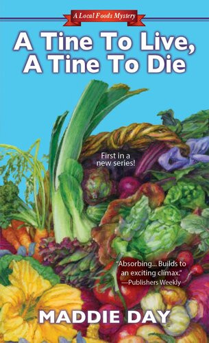 A Tine To Live A Tine To Die Local Foods Mystery 1 Edith Maxwell