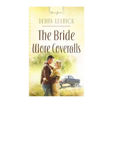 The Bride Wore Coveralls Debra Ullrick