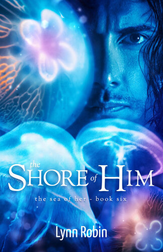 The Shore Of Him The Sea Of Her 6 Lynn Robin