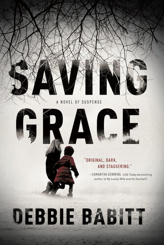 Saving Grace A Novel Of Suspense Debbie Babitt