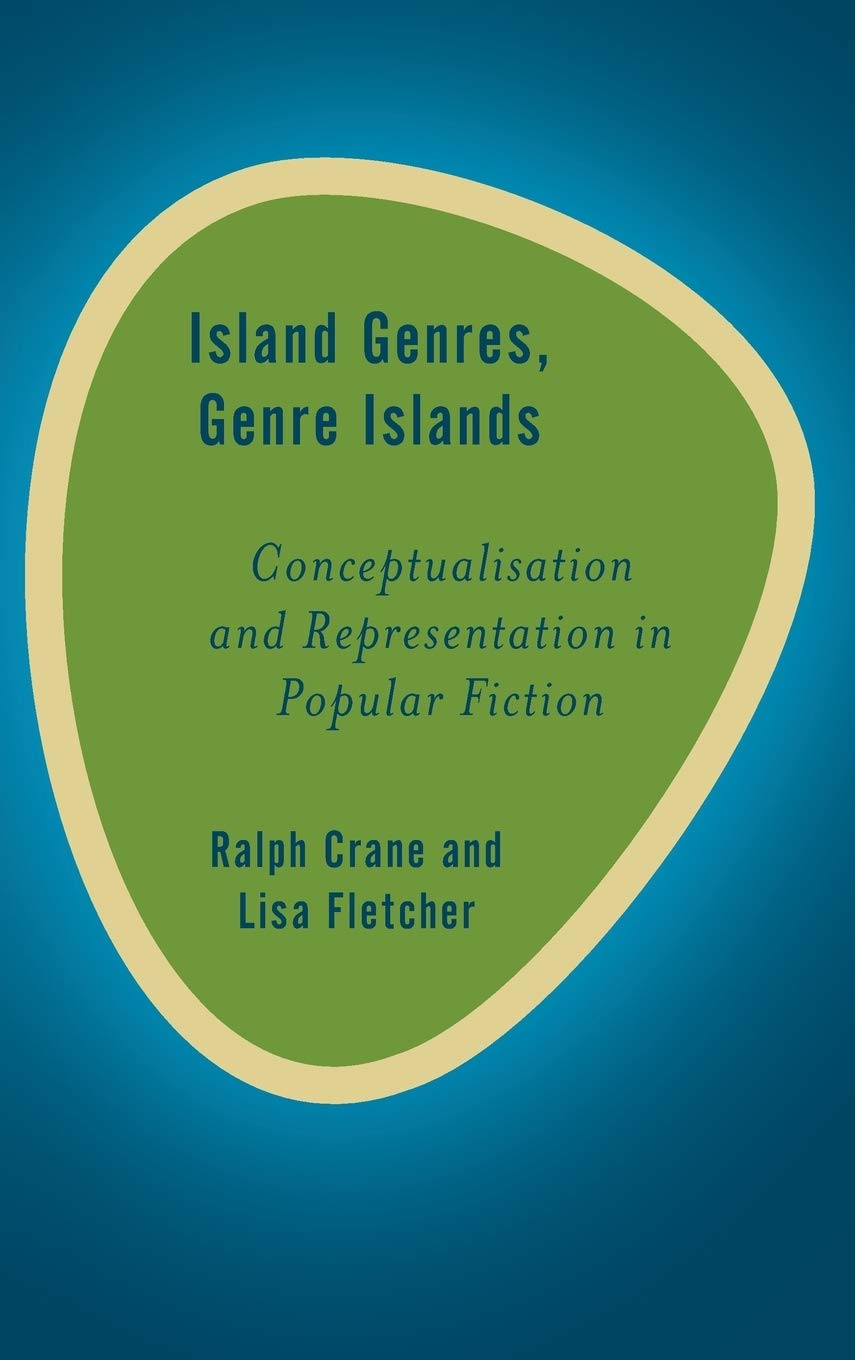 Island Genres Genre Islands Conceptualisation And Representation In Popular Fiction Illustrated Ralph Crane
