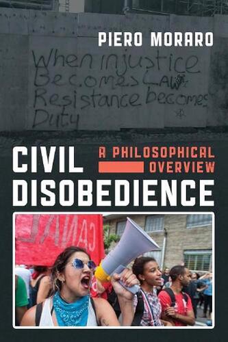 Civil Disobedience A Philosophical Overview Piero Moraro