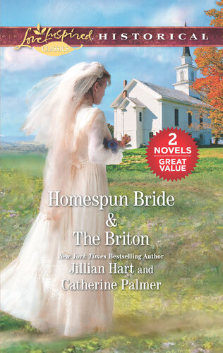 Homespun Bride The Briton Jillian Hart Catherine Palmer