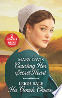 Courting Her Secret Heart And His Amish Choice Mary Davis Leigh Bale