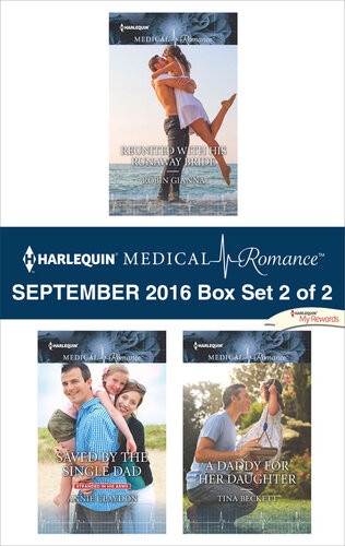 Harlequin Medical Romance September 2016 Box Set 2 Of 2 Reunited With His Runaway Bridesaved By The Single Dada Daddy For Her Daughter Robin Gianna