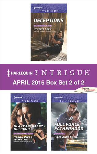 Harlequin Intrigue April 2016 Box Set 2 Of 2 Deceptionsheavy Artillery Husbandfull Force Fatherhood Cynthia Eden