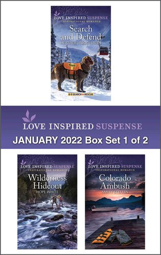 Love Inspired Suspense January 2022 Box Set 1 Of 2 Search And Defend Wilderness Hideout Colorado Ambush Heather Woodhaven