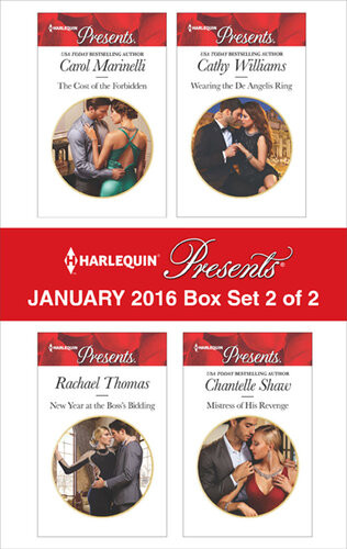 Harlequin Presents January 2016 Box Set 2 Of 2 The Cost Of The Forbiddennew Year At The Bosss Biddingwearing The De Angelis Ringmistress Of His Revenge Carol Marinelli