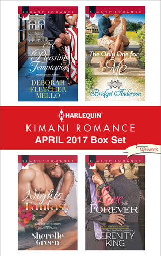 Harlequin Kimani Romance April 2017 Box Set A Pleasing Temptation Nights Of Fantasy The Only One For Me Love Me Forever Deborah Fletcher Mello