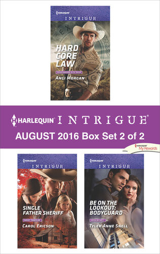 Harlequin Intrigue August 2016 Box Set 2 Of 2 Hard Core Lawsingle Father Sheriffbe On The Lookout Bodyguard Angi Morgan