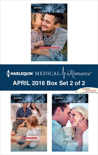 Harlequin Medical Romance April 2016 Box Set 2 Of 2 Falling For The Single Dada Child To Open Their Heartscaught In A Storm Of Passion Emily Forbes