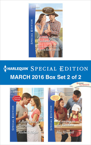 Harlequin Special Edition March 2016 Box Set 2 Of 2 Fortunes Secret Husbanda Baby And A Betrothala Cowboy In The Kitchen Karen Rose Smith