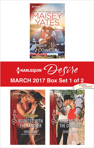 Harlequin Desire March 2017 Box Set 1 Of 2 Seduce Me Cowboyreunited With The Rancherredeemed By The Cowgirl Harlequin Maisey Yates