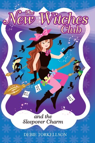 The New Witches Club And The Sleepover Charm Debie Torkellson
