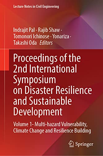 Proceedings Of The 2nd International Symposium On Disaster Resilience And Sustainable Development Volume 1 Multihazard Vulnerability Climate Change And Resilience Building Indrajit Pal