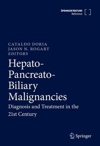 Hepatopancreatobiliary Malignancies Diagnosis And Treatment In The 21st Century Editors Cataldo Doria