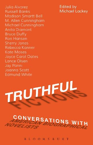 Truthful Fictions Conversations With American Biographical Novelists Michael Lackey