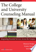 The College And University Counseling Manual Integrating Essential Services Across The Campus 1st Edition Shannon Hodges